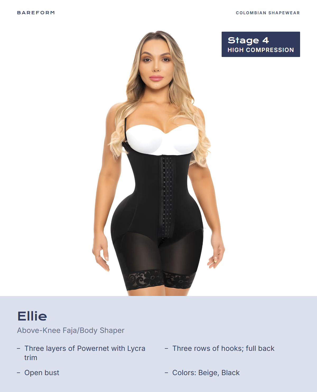 Ellie Above-Knee Faja/Body Shaper – features: Three layers of Powernet with Lycra trim, Three rows of hooks; full back, Open bust, Colors: Beige, Black
