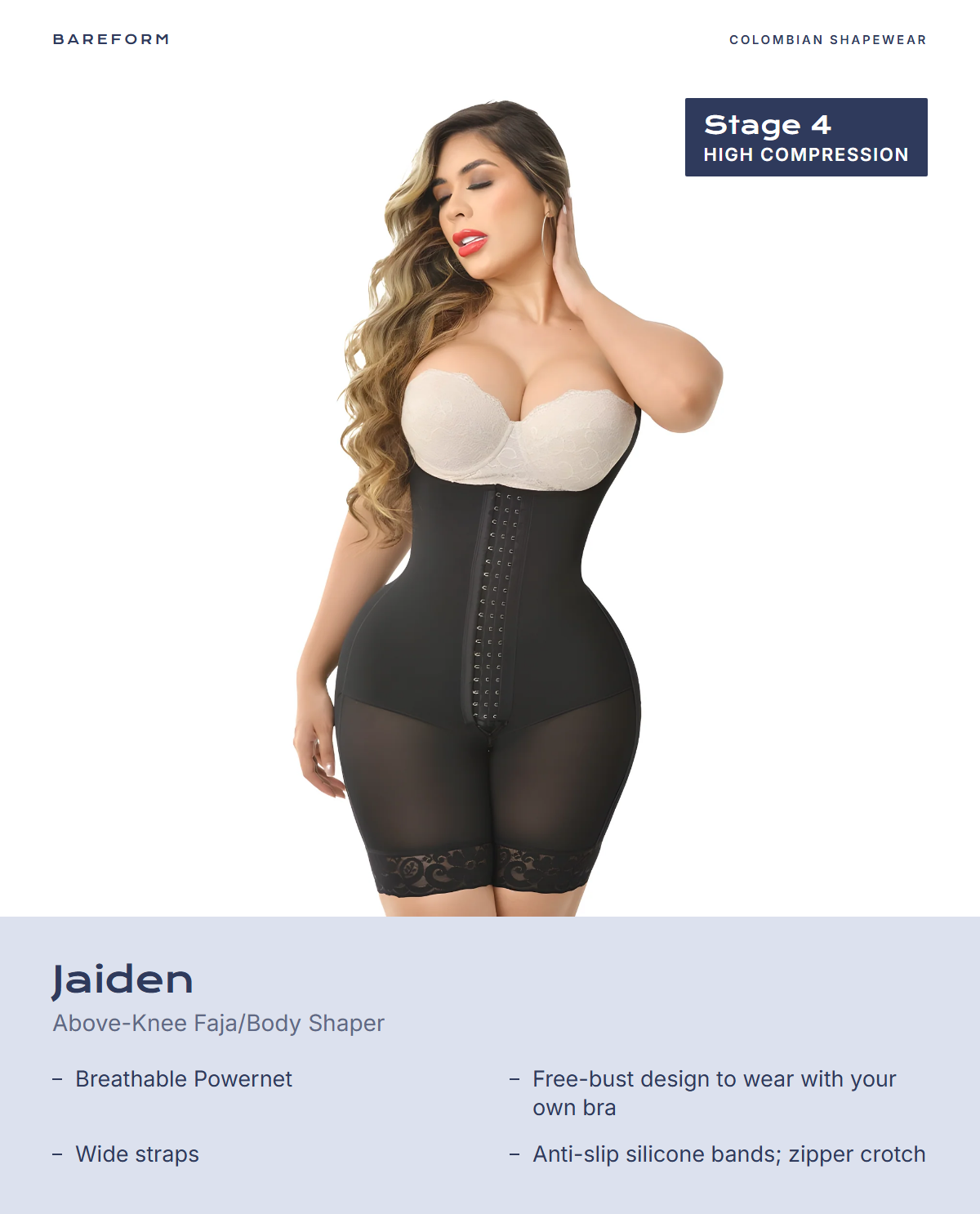 Jaiden Above-Knee Faja/Body Shaper – features: Breathable Powernet, Free-bust design to wear with your own bra, Wide straps, Anti-slip silicone bands; zipper crotch