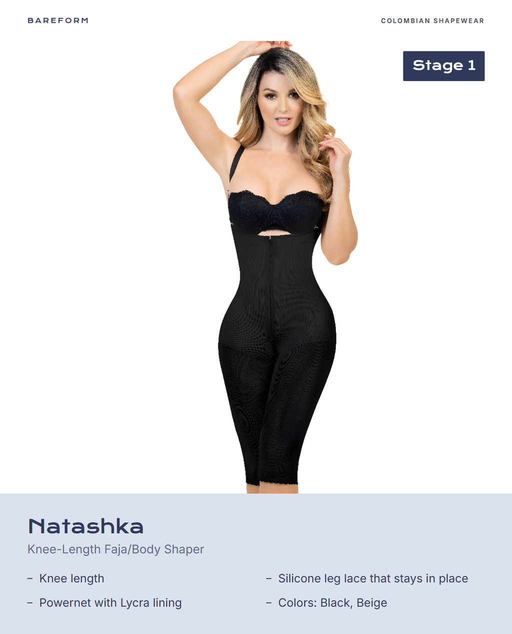 Natashka Knee-Length Faja/Body Shaper – features: Knee length, Silicone leg lace that stays in place, Powernet with Lycra lining, Colors: Black, Beige